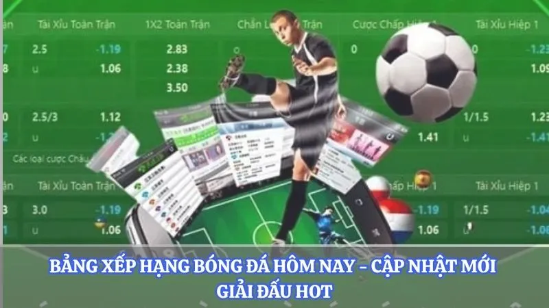 Bảng xếp hạng bóng đá sở hữu nhiều tiện ích 